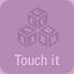 Touch It